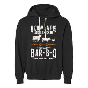 A Cow A Pig And A Chicken Walk Into A Bar B Q The End BBQ Garment-Dyed Fleece Hoodie