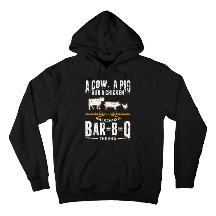 A Cow A Pig And A Chicken Walk Into A Bar B Q The End BBQ Hoodie