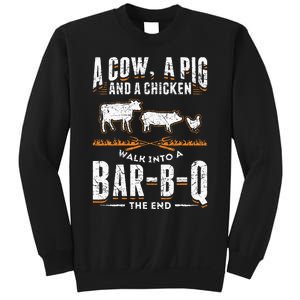 A Cow A Pig And A Chicken Walk Into A Bar B Q The End BBQ Sweatshirt