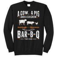 A Cow A Pig And A Chicken Walk Into A Bar B Q The End BBQ Sweatshirt