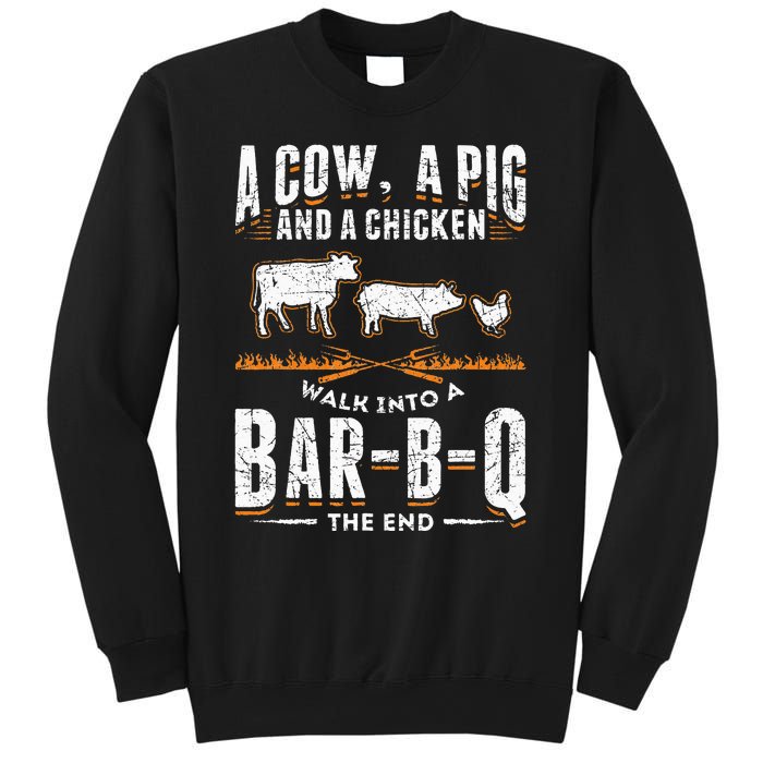 A Cow A Pig And A Chicken Walk Into A Bar B Q The End BBQ Sweatshirt