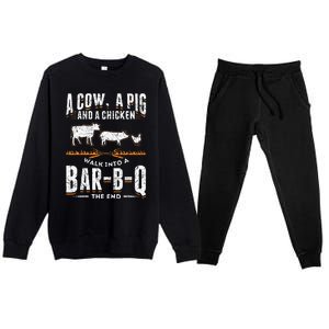 A Cow A Pig And A Chicken Walk Into A Bar B Q The End BBQ Premium Crewneck Sweatsuit Set