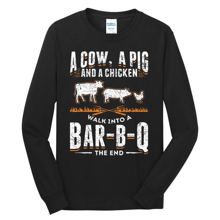 A Cow A Pig And A Chicken Walk Into A Bar B Q The End BBQ Tall Long Sleeve T-Shirt