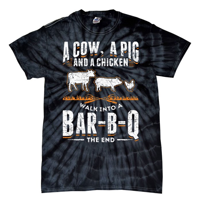 A Cow A Pig And A Chicken Walk Into A Bar B Q The End BBQ Tie-Dye T-Shirt