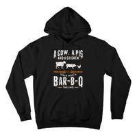 A Cow A Pig And A Chicken Walk Into A Bar B Q The End BBQ Tall Hoodie