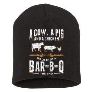 A Cow A Pig And A Chicken Walk Into A Bar B Q The End BBQ Short Acrylic Beanie