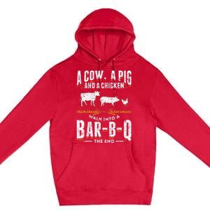 A Cow A Pig And A Chicken Walk Into A Bar B Q The End BBQ Premium Pullover Hoodie