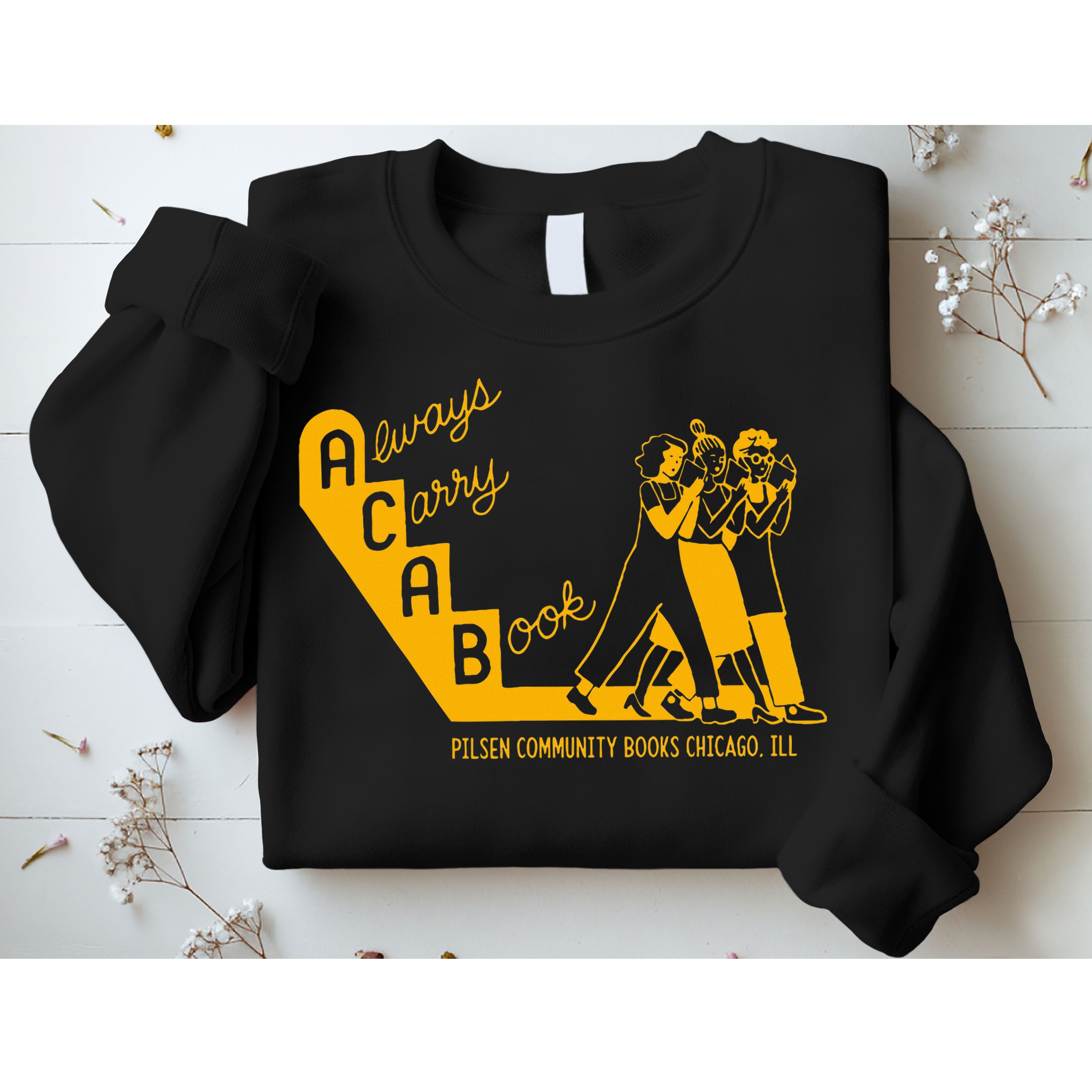 Always Carry A Book Pilsen Community Books Chicago Sweatshirt