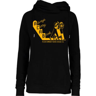 Always Carry A Book Pilsen Community Books Chicago Womens Funnel Neck Pullover Hood