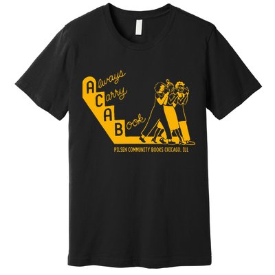 Always Carry A Book Pilsen Community Books Chicago Premium T-Shirt