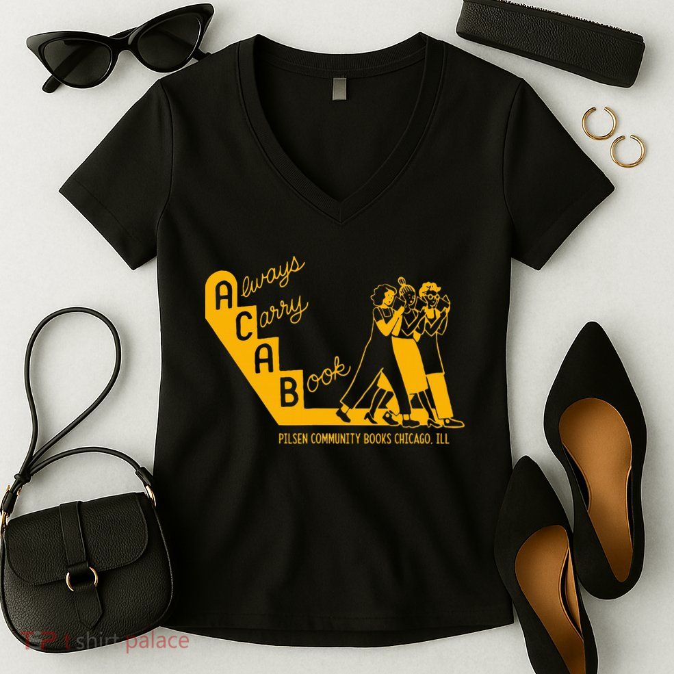 Always Carry A Book Pilsen Community Books Chicago Women's V-Neck T-Shirt