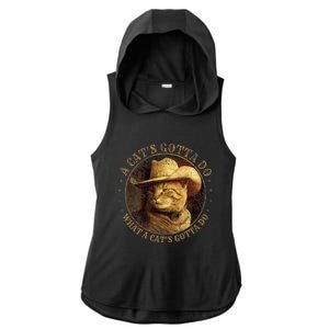 At Cowboy A CatS Gotta Do Funny Cat With Cowboy Hat Ladies PosiCharge Tri-Blend Wicking Draft Hoodie Tank