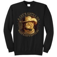 At Cowboy A CatS Gotta Do Funny Cat With Cowboy Hat Sweatshirt