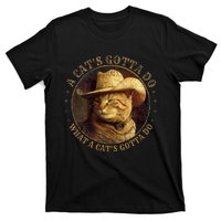 At Cowboy A CatS Gotta Do Funny Cat With Cowboy Hat T-Shirt