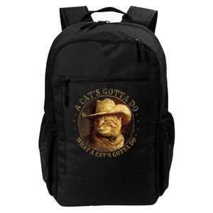 At Cowboy A CatS Gotta Do Funny Cat With Cowboy Hat Daily Commute Backpack