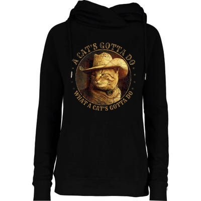 At Cowboy A CatS Gotta Do Funny Cat With Cowboy Hat Womens Funnel Neck Pullover Hood