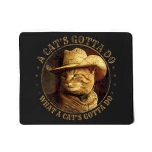 At Cowboy A CatS Gotta Do Funny Cat With Cowboy Hat Mousepad