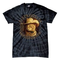 At Cowboy A CatS Gotta Do Funny Cat With Cowboy Hat Tie-Dye T-Shirt