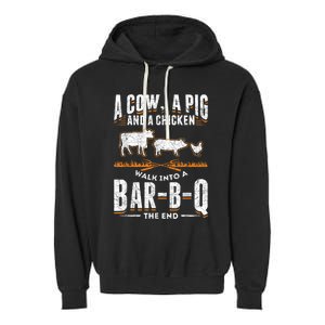 A Cow A Pig And A Chicken Walk Into A Bar B Q The End BBQ Garment-Dyed Fleece Hoodie