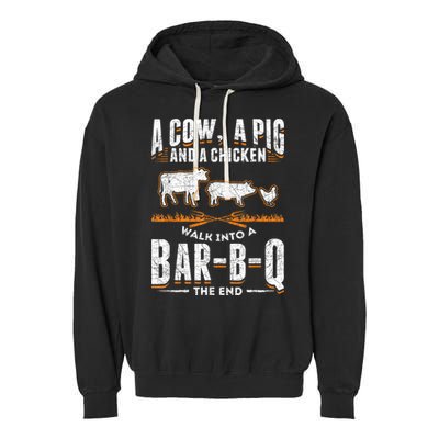 A Cow A Pig And A Chicken Walk Into A Bar B Q The End BBQ Garment-Dyed Fleece Hoodie