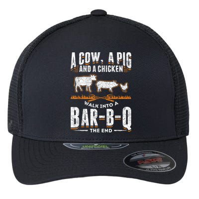 A Cow A Pig And A Chicken Walk Into A Bar B Q The End BBQ Flexfit Unipanel Trucker Cap
