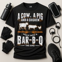 A Cow A Pig And A Chicken Walk Into A Bar B Q The End BBQ Performance Shirt