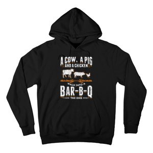 A Cow A Pig And A Chicken Walk Into A Bar B Q The End BBQ Hoodie