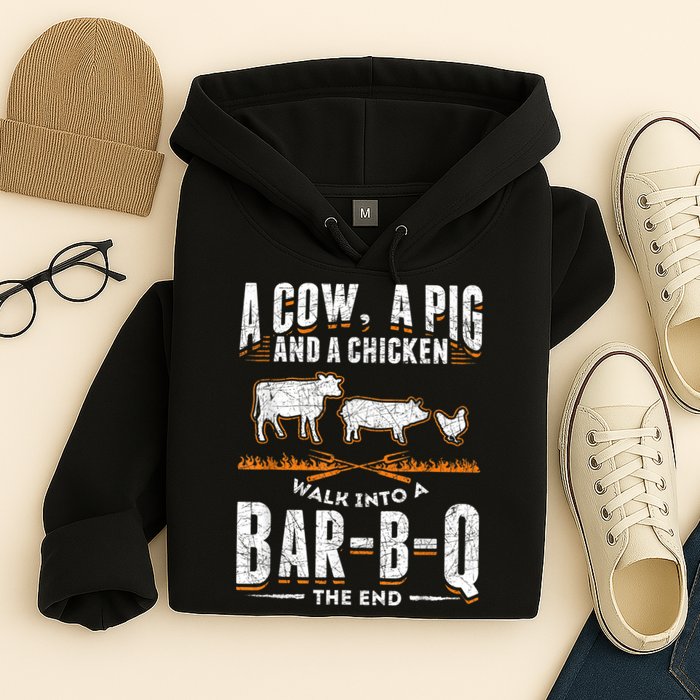 A Cow A Pig And A Chicken Walk Into A Bar B Q The End BBQ Hoodie