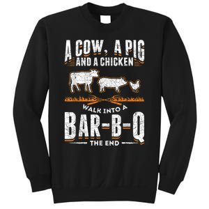 A Cow A Pig And A Chicken Walk Into A Bar B Q The End BBQ Sweatshirt