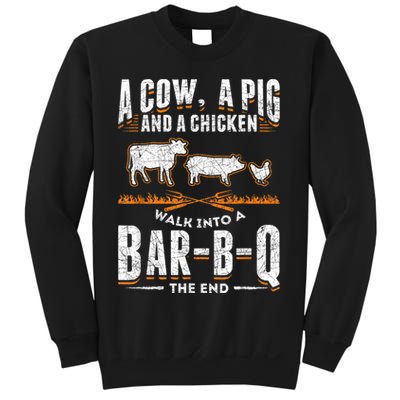 A Cow A Pig And A Chicken Walk Into A Bar B Q The End BBQ Sweatshirt