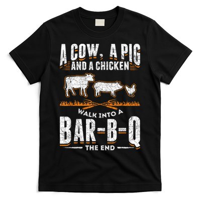 A Cow A Pig And A Chicken Walk Into A Bar B Q The End BBQ T-Shirt