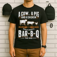 A Cow A Pig And A Chicken Walk Into A Bar B Q The End BBQ T-Shirt