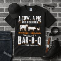 A Cow A Pig And A Chicken Walk Into A Bar B Q The End BBQ Tall T-Shirt