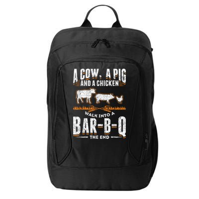 A Cow A Pig And A Chicken Walk Into A Bar B Q The End BBQ City Backpack