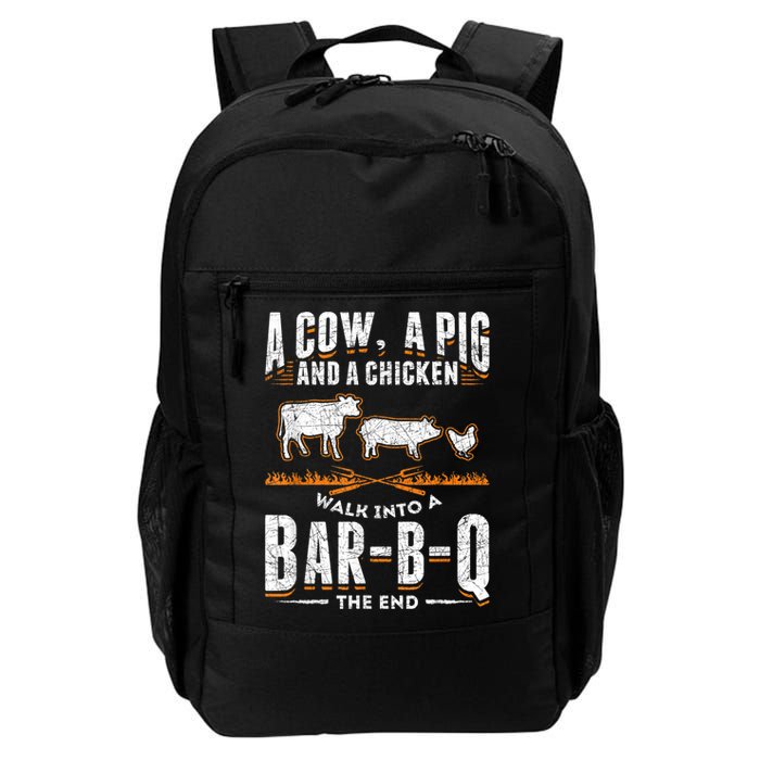 A Cow A Pig And A Chicken Walk Into A Bar B Q The End BBQ Backpack