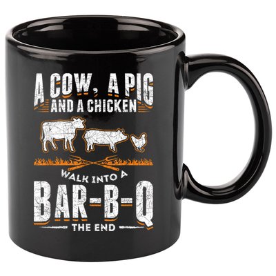 A Cow A Pig And A Chicken Walk Into A Bar B Q The End BBQ 11oz C Handle Ceramic Mug