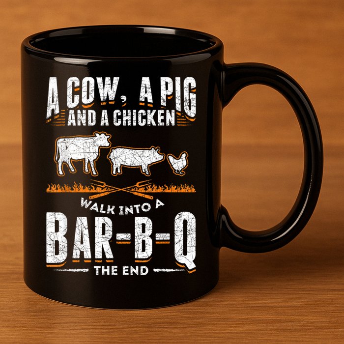 A Cow A Pig And A Chicken Walk Into A Bar B Q The End BBQ 11oz C Handle Ceramic Mug