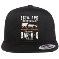 A Cow A Pig And A Chicken Walk Into A Bar B Q The End BBQ Flatbill Hat