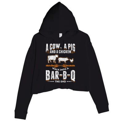 A Cow A Pig And A Chicken Walk Into A Bar B Q The End BBQ Crop Fleece Hoodie