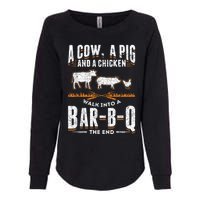 A Cow A Pig And A Chicken Walk Into A Bar B Q The End BBQ Womens California Wash Sweatshirt