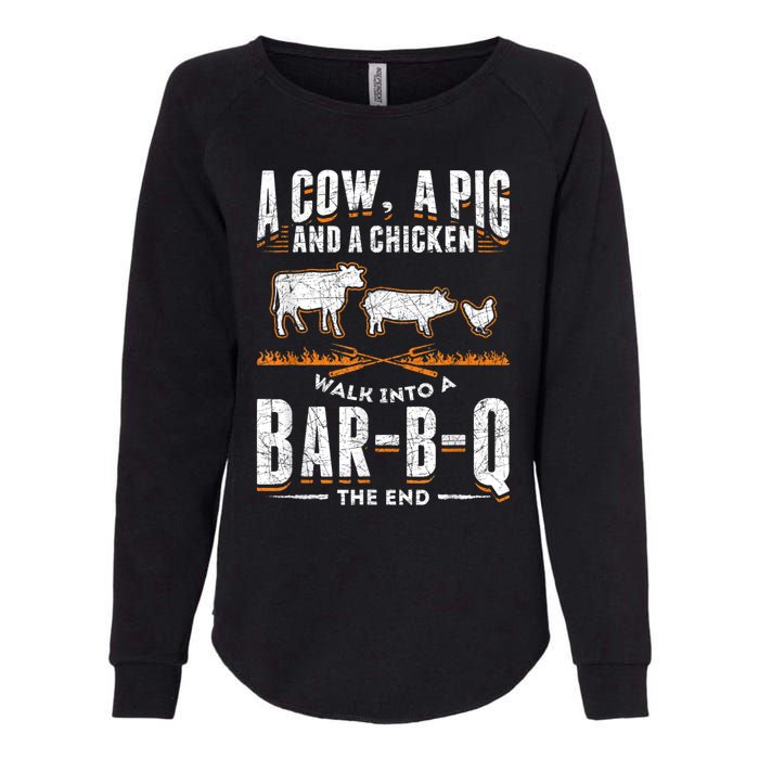 A Cow A Pig And A Chicken Walk Into A Bar B Q The End BBQ Womens California Wash Sweatshirt