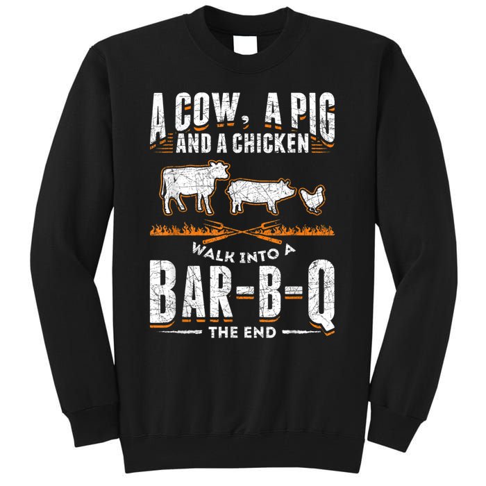 A Cow A Pig And A Chicken Walk Into A Bar B Q The End BBQ Tall Sweatshirt