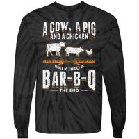 A Cow A Pig And A Chicken Walk Into A Bar B Q The End BBQ Tie-Dye Long Sleeve Shirt