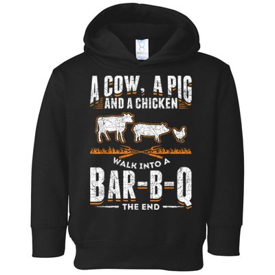 A Cow A Pig And A Chicken Walk Into A Bar B Q The End BBQ Toddler Hoodie
