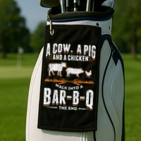 A Cow A Pig And A Chicken Walk Into A Bar B Q The End BBQ Golf Towel