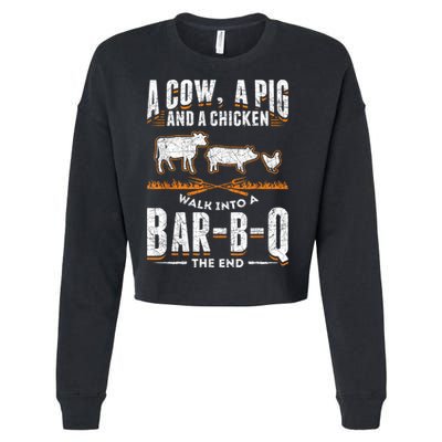 A Cow A Pig And A Chicken Walk Into A Bar B Q The End BBQ Cropped Pullover Crew