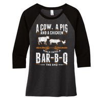 A Cow A Pig And A Chicken Walk Into A Bar B Q The End BBQ Women's Tri-Blend 3/4-Sleeve Raglan Shirt