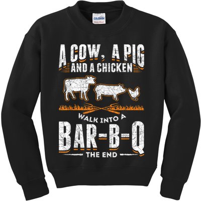 A Cow A Pig And A Chicken Walk Into A Bar B Q The End BBQ Kids Sweatshirt