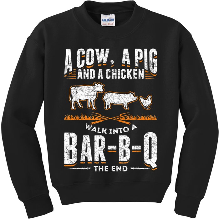 A Cow A Pig And A Chicken Walk Into A Bar B Q The End BBQ Kids Sweatshirt