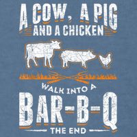 A Cow A Pig And A Chicken Walk Into A Bar B Q The End BBQ Garment-Dyed Sweatshirt